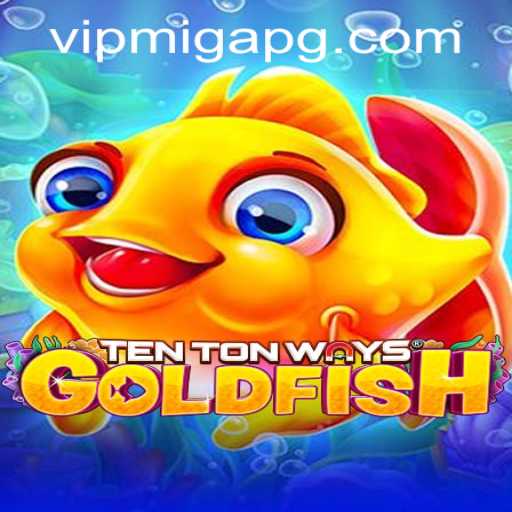 Unlocking the Excitement: TenTonWaysGoldfish